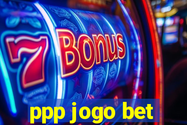 ppp jogo bet